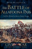 Battle of Allatoona Pass: Civil War Skirmish in Bartow County, Georgia (eBook, ePUB) Battle of Allatoona Pass: Civil War Skirmish in Bartow County, Georgia (eBook, ePUB)