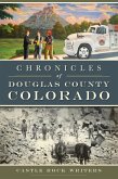 Chronicles of Douglas County, Colorado (eBook, ePUB)