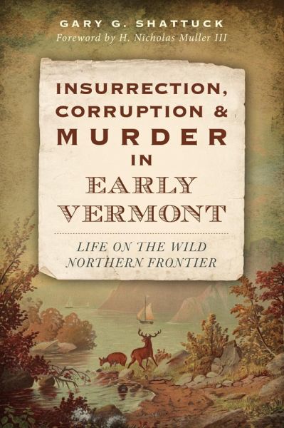 Insurrection, Corruption & Murder in Early Vermont (eBook, ePUB)