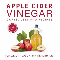 Apple Cider Vinegar Cures, Uses and Recipes (Boxed Set): For Weight Loss and a Healthy Diet (eBook, ePUB) - Publishing, Speedy