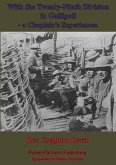 With The Twenty-Ninth Division In Gallipoli, A Chaplain's Experiences. [Illustrated Edition] (eBook, ePUB)