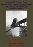 Above The French Lines; Letters Of Stuart Walcott, American Aviator. (eBook, ePUB)