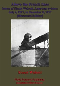 Above The French Lines; Letters Of Stuart Walcott, American Aviator. (eBook, ePUB) - Walcott, Stuart