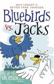 Bluebirds vs Jacks and Jacks vs Bluebirds (eBook, ePUB) Bluebirds vs Jacks and Jacks vs Bluebirds (eBook, ePUB)