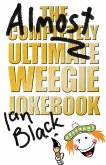 The Almost Completely Ultimate Weegie Jokebook (eBook, ePUB) The Almost Completely Ultimate Weegie Jokebook (eBook, ePUB)