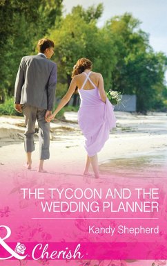 The Tycoon and the Wedding Planner (eBook, ePUB) - Shepherd, Kandy