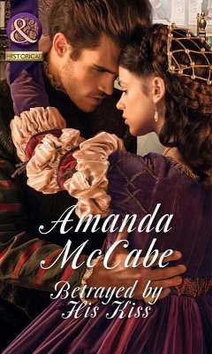 Betrayed by His Kiss (eBook, ePUB) - Mccabe, Amanda