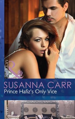 Prince Hafiz's Only Vice (Mills & Boon Modern) (Royal & Ruthless, Book 4) (eBook, ePUB) - Carr, Susanna