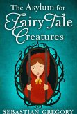 The Asylum For Fairy-Tale Creatures (eBook, ePUB)