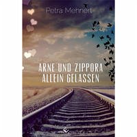 Arne und Zippora - Allein gelassen - Mehnert, Petra
