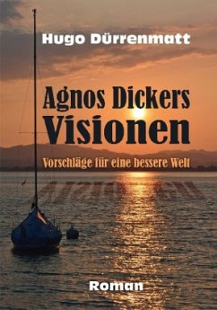 Agnos Dickers Visionen - Dürrenmatt, Hugo