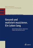 Gesund und motiviert musizieren - Ein Leben lang