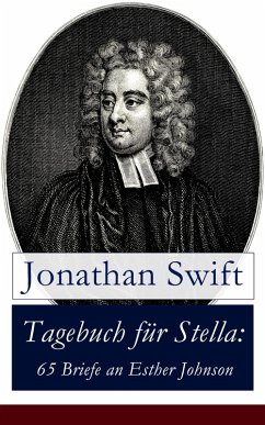 Tagebuch für Stella: 65 Briefe an Esther Johnson (eBook, ePUB) - Swift, Jonathan