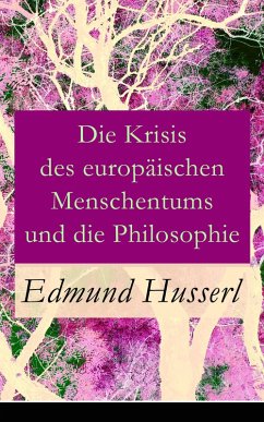 Die Krisis des europäischen Menschentums und die Philosophie (eBook, ePUB) - Husserl, Edmund
