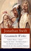 Gesammelte Werke: Gulliver's Reisen + Irland + Tagebuch für Stella + Die Bücherschlacht + Ein Märchen von einer Tonne + Unterricht für alle Arten unerfahrner Bedienten (eBook, ePUB)