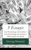 3 Essays: Zur Psychologie des Geldes + Zur Psychologie der Frauen + Philosophie der Mode (eBook, ePUB)