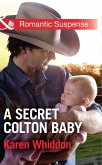 A Secret Colton Baby (Mills & Boon Romantic Suspense) (The Coltons: Return to Wyoming, Book 1) (eBook, ePUB)