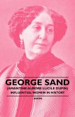 George Sand (Amantine Aurore Lucile Dupin) - Influential Women in History (eBook, ePUB)