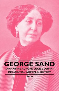 Cover George Sand (Amantine Aurore Lucile Dupin) - Influential Women in History (eBook, ePUB)