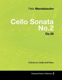 Felix Mendelssohn - Cello Sonata No.2 - Op.58 - A Score for Cello and Piano (eBook, ePUB)