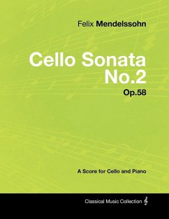Cover Felix Mendelssohn - Cello Sonata No.2 - Op.58 - A Score for Cello and Piano (eBook, ePUB)