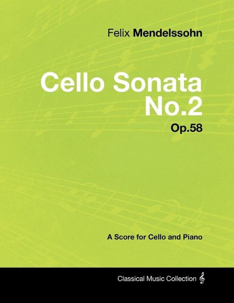 Felix Mendelssohn - Cello Sonata No.2 - Op.58 - A Score for Cello and Piano (eBook, ePUB)