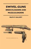 Swivel-Guns - Breechloaders And Muzzleloaders (eBook, ePUB)