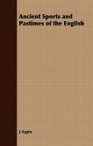 Ancient Sports and Pastimes of the English (eBook, ePUB)