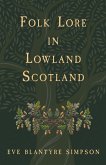 Folk Lore in Lowland Scotland (eBook, ePUB)
