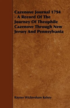 Cover Cazenove Journal 1794 - A Record Of The Journey Of Theophile Cazenove Through New Jersey And Pennsylvania (eBook, ePUB)