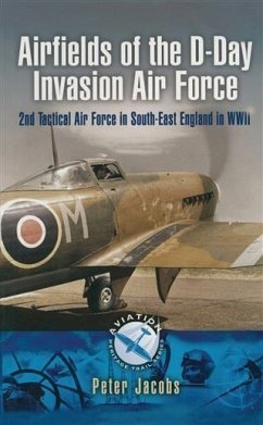 Airfields of the D-Day Invasion Air Force (eBook, ePUB) - Jacobs, Peter