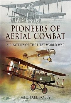 Pioneers of Aerial Combat (eBook, ePUB) - Foley, Michael