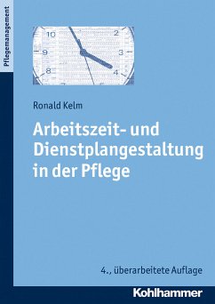 Arbeitszeit- und Dienstplangestaltung in der Pflege (eBook, PDF) - Kelm, Ronald