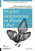 Projekty elektroniczne na iPhone i iPad. Niekonwencjonalne gad?ety z technologi? Arduino i techBASIC (eBook, ePUB)