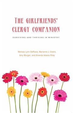 The Girlfriends' Clergy Companion (eBook, ePUB) - Derosia, Melissa Lynn; Grano, Marianne J.; Morgan, Amy; Riley, Amanda Adams