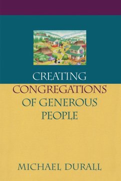Creating Congregations of Generous People (eBook, ePUB) - Durall, Michael