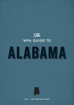 The WPA Guide to Alabama (eBook, ePUB) - Project, Federal Writers'