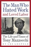 The Man Who Hated Work and Loved Labor (eBook, ePUB)
