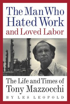 The Man Who Hated Work and Loved Labor (eBook, ePUB) - Leopold, Les