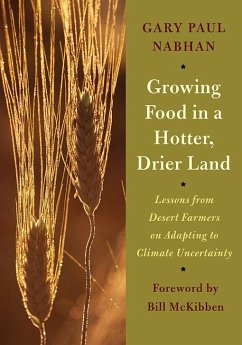 Growing Food in a Hotter, Drier Land (eBook, ePUB) - Nabhan, Gary Paul