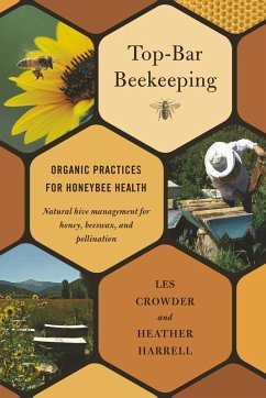 Top-Bar Beekeeping (eBook, ePUB) - Crowder, Les; Harrell, Heather