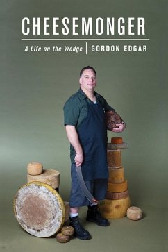 Cheesemonger (eBook, ePUB) - Edgar, Gordon