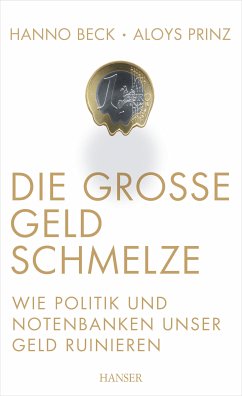 Die große Geldschmelze (eBook, ePUB) - Beck, Hanno; Prinz, Aloys