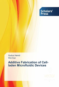 Additive Fabrication of Cell-laden Microfluidic Devices - Hamid, Qudus;Sun, Wei