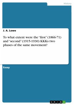 To what extent were the &quote;first&quote; (1866-71) and &quote;second&quote; (1915-1930) KKKs two phases of the same movement? (eBook, PDF)