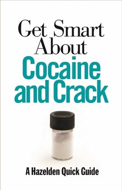 Get Smart About Cocaine and Crack (eBook, ePUB) - Anonymous