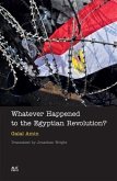 Whatever Happened to the Egyptian Revolution? (eBook, PDF)