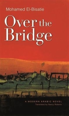 Over the Bridge (eBook, PDF) - El-Bisatie, Mohamed
