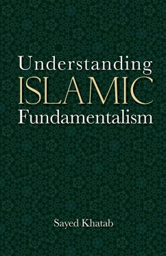 Understanding Islamic Fundamentalism (eBook, ePUB) - Khatab, Sayed