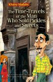 Time-Travels of the Man Who Sold Pickles and Sweets (eBook, ePUB)